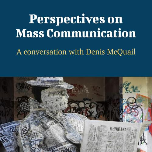 Perspectives on Mass Communication - A Conversation with Denis McQuail