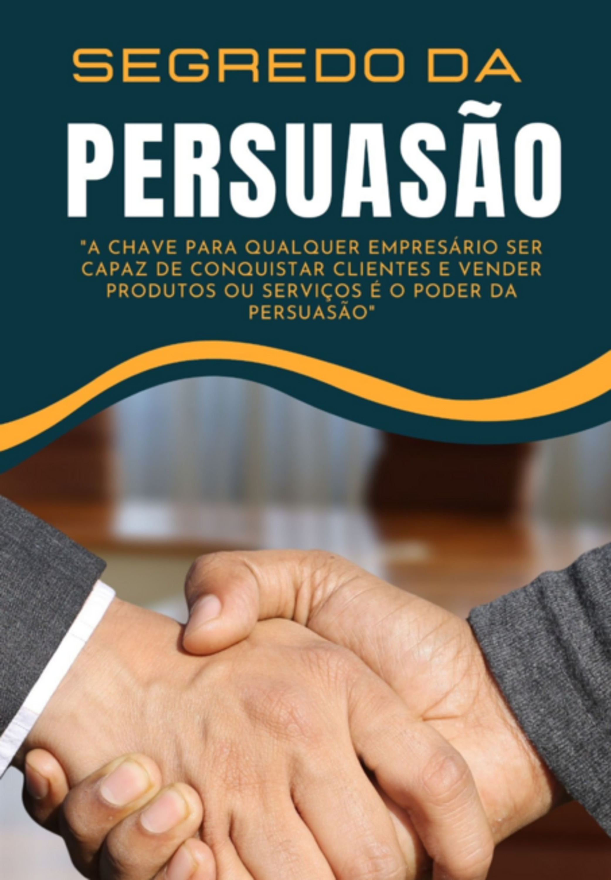 Persuasão Poderosa: Desvendando Os Segredos Da Influência