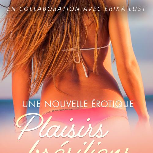 Plaisirs brésiliens – Une nouvelle érotique