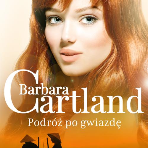 Podróż po gwiazdę - Ponadczasowe historie miłosne Barbary Cartland