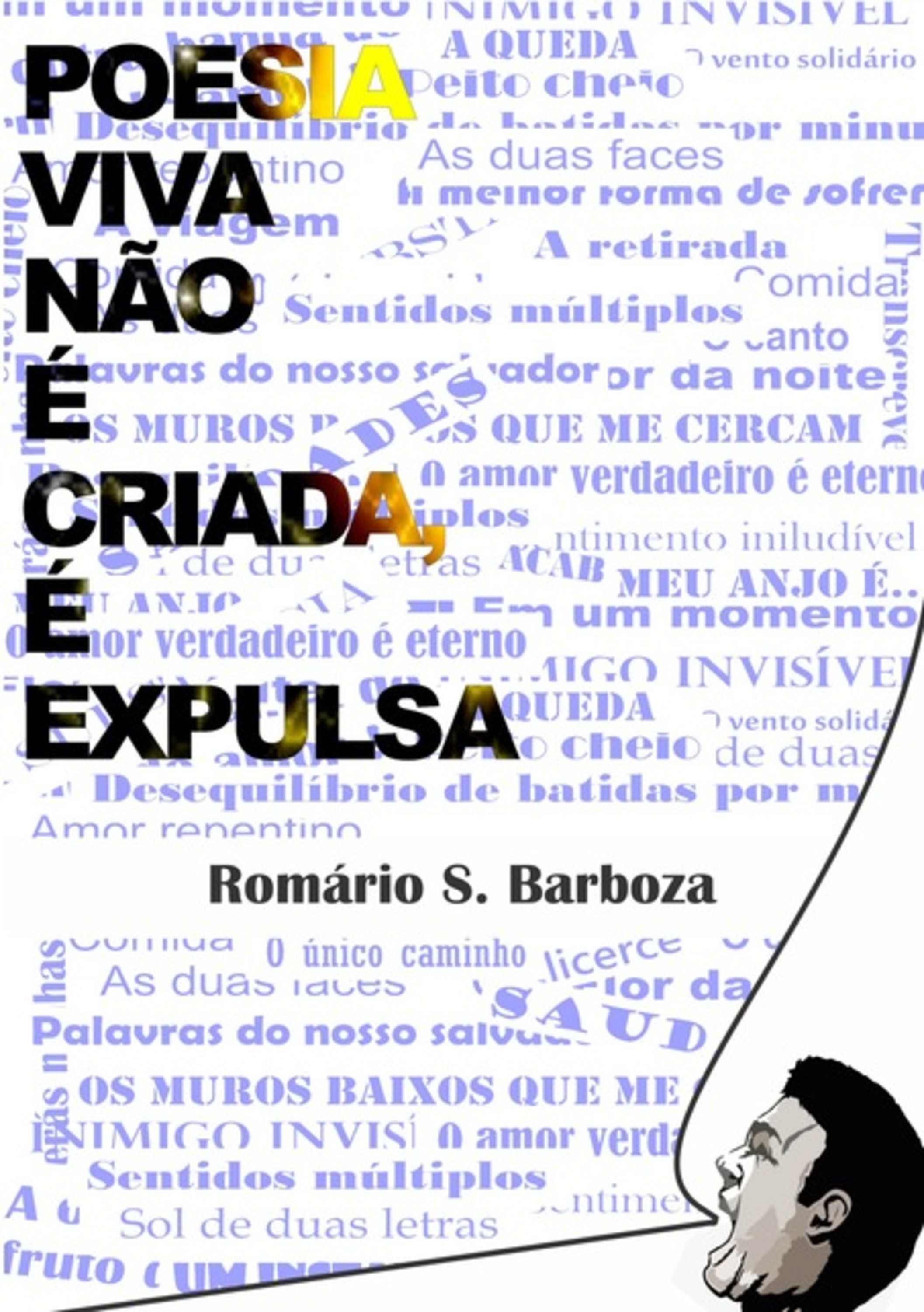 Poesia Viva Não É Criada, É Expulsa