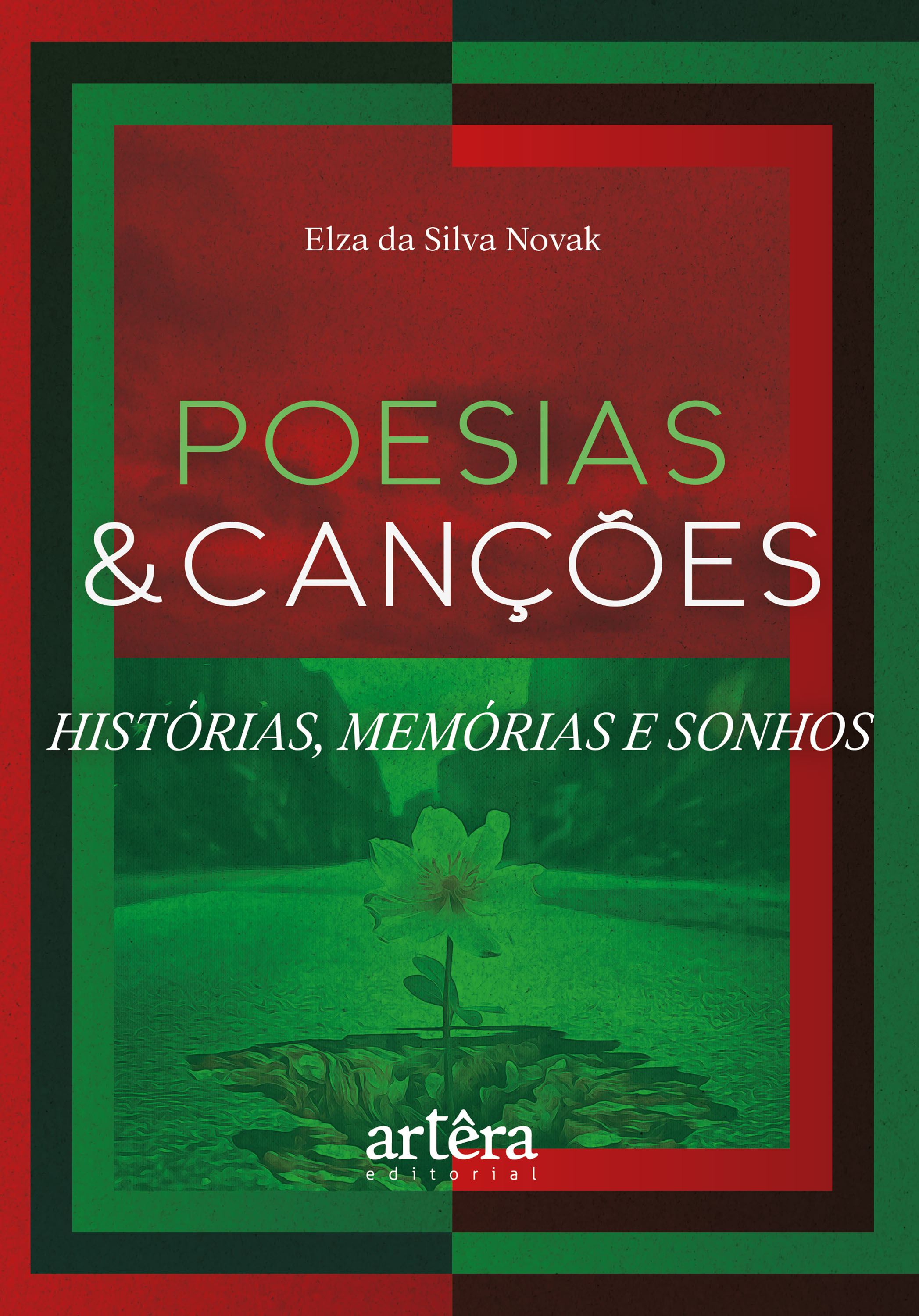 Poesias & Canções: Histórias, Memórias e Sonhos