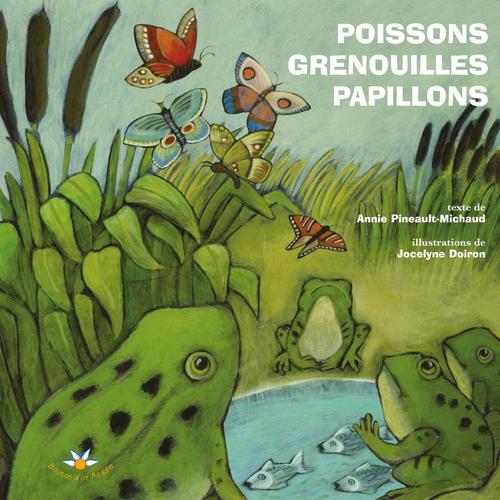 Poissons, grenouilles et papillons