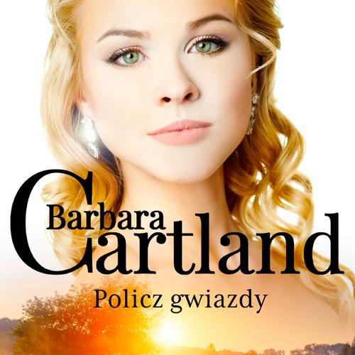 Policz gwiazdy - Ponadczasowe historie miłosne Barbary Cartland