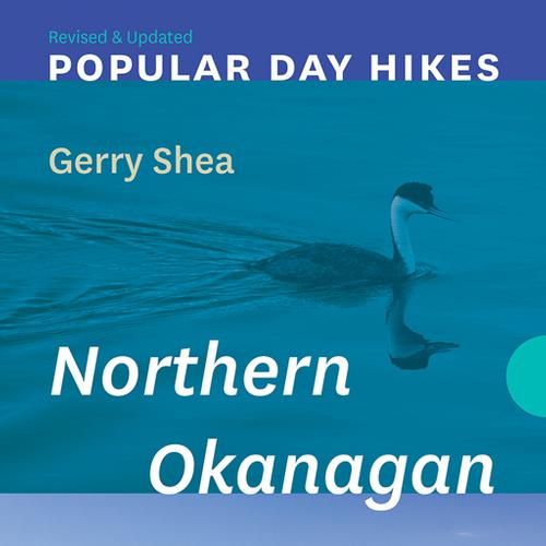 Popular Day Hikes: Northern Okanagan — Revised & Updated