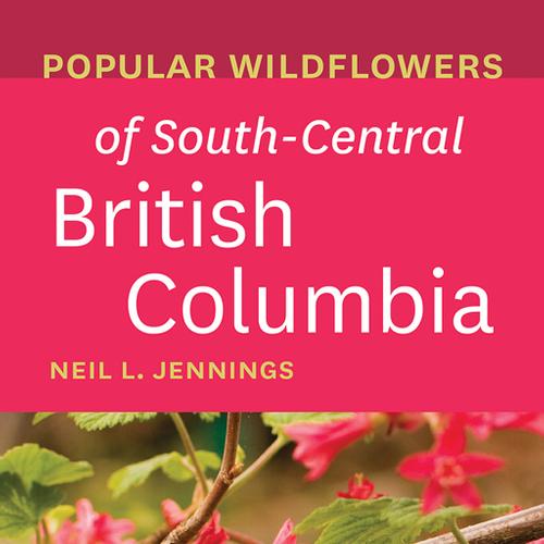 Popular Wildflowers of South-Central British Columbia