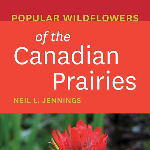 Popular Wildflowers of the Canadian Prairies