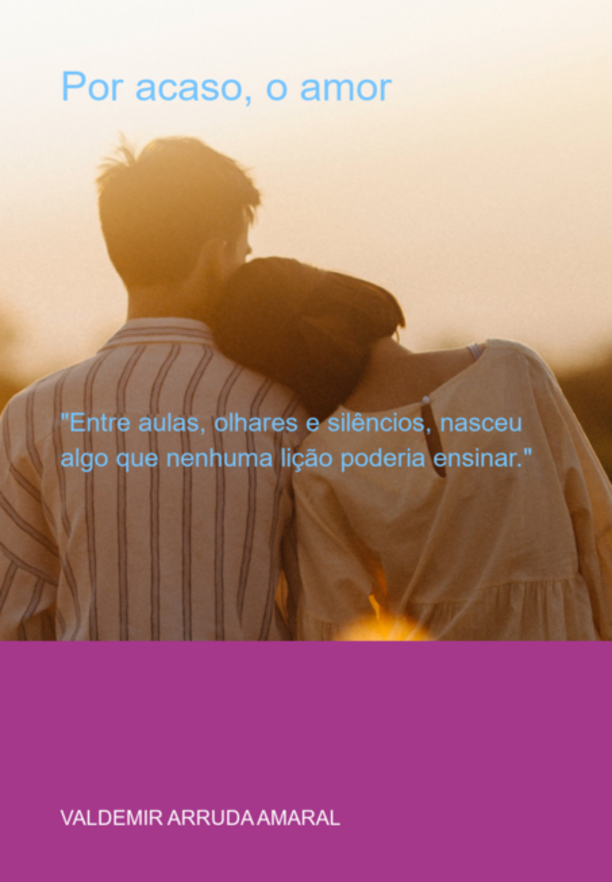 Por Acaso, O Amor