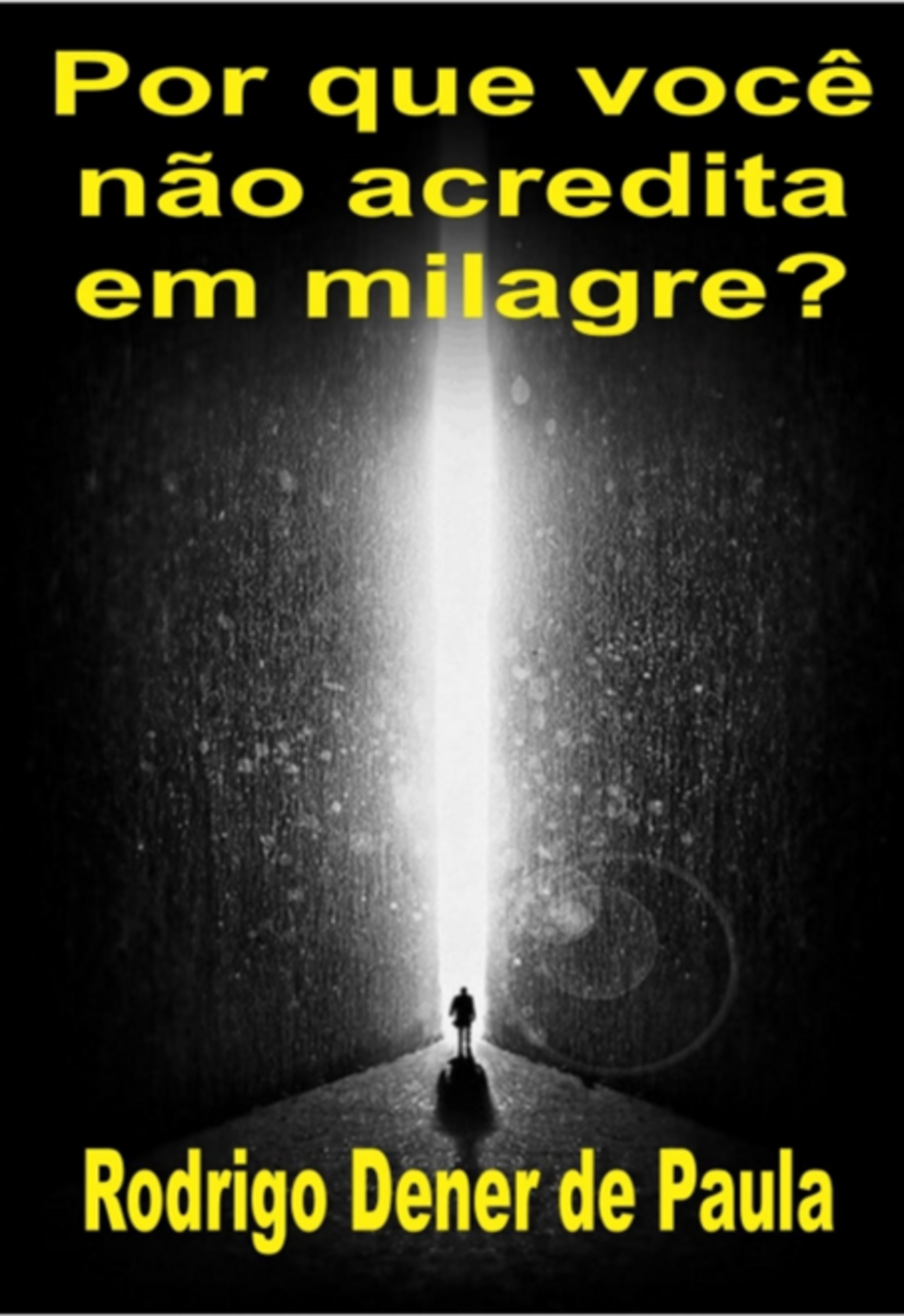 Por Que Você Não Acredita Em Milagre?