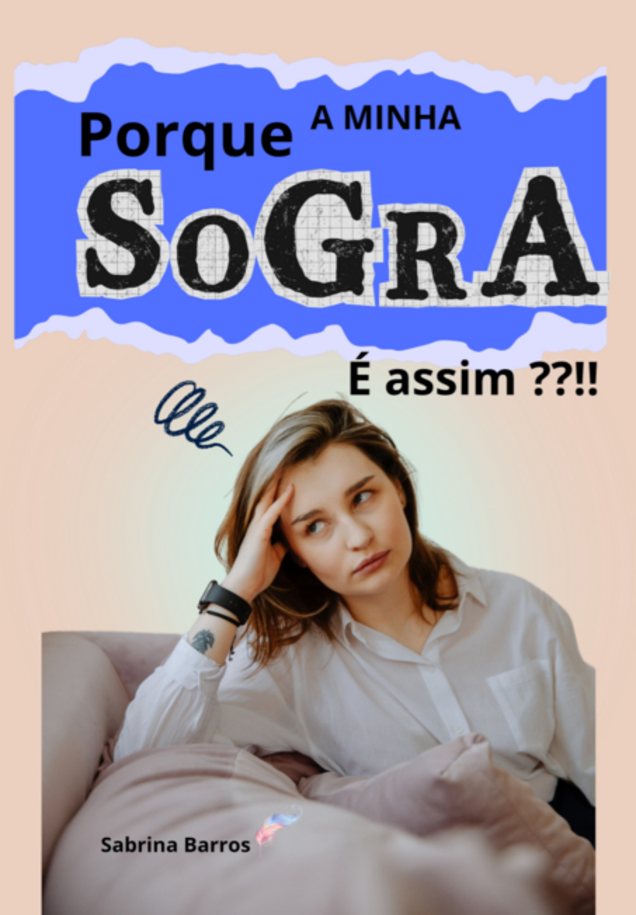Porque A Minha Sogra É Assim ??!!