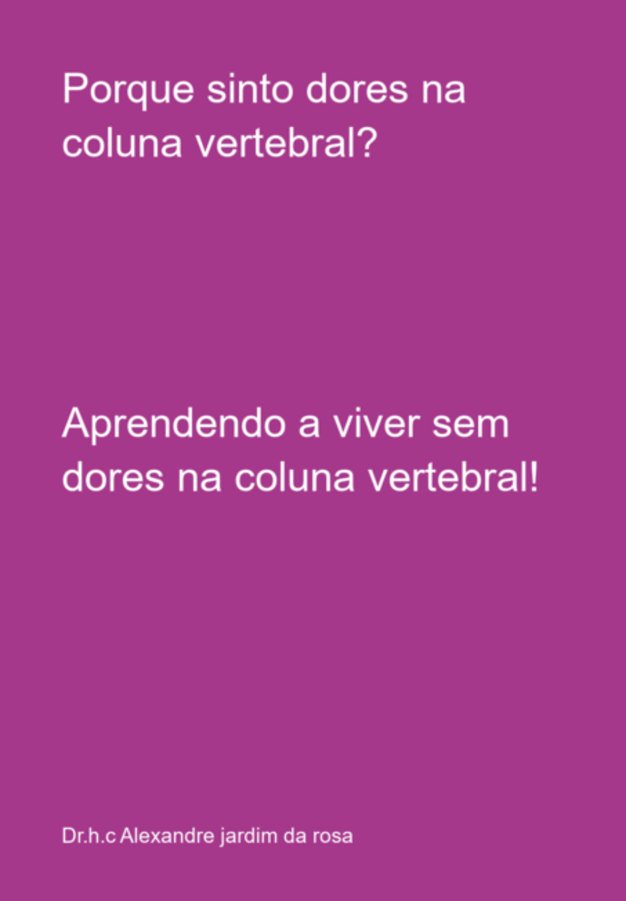 Porque Sinto Dores Na Coluna Vertebral?