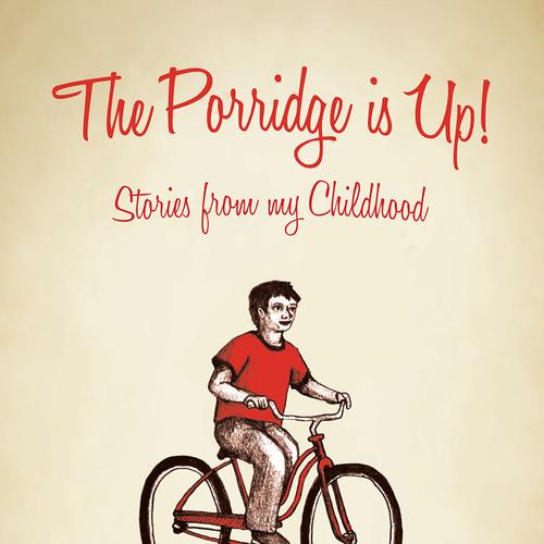 Porridge is Up! Stories from My Childhood