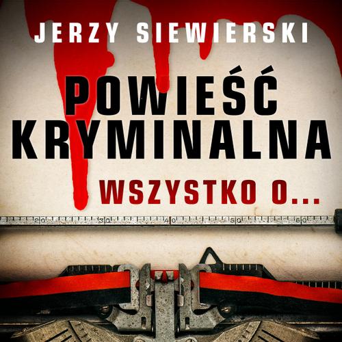 Powieść kryminalna. Wszystko o...