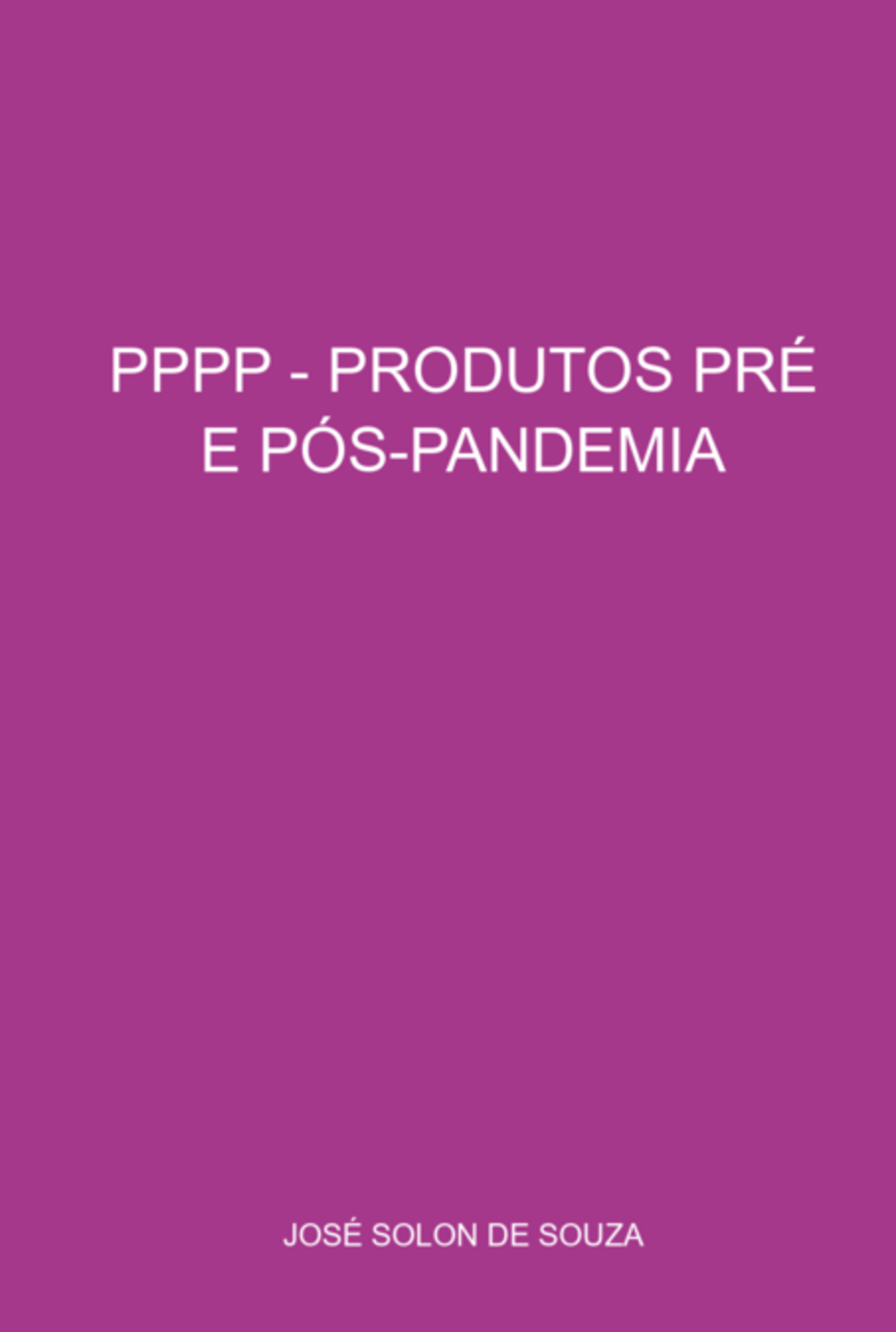 Pppp - Produtos Pré E Pós-pandemia