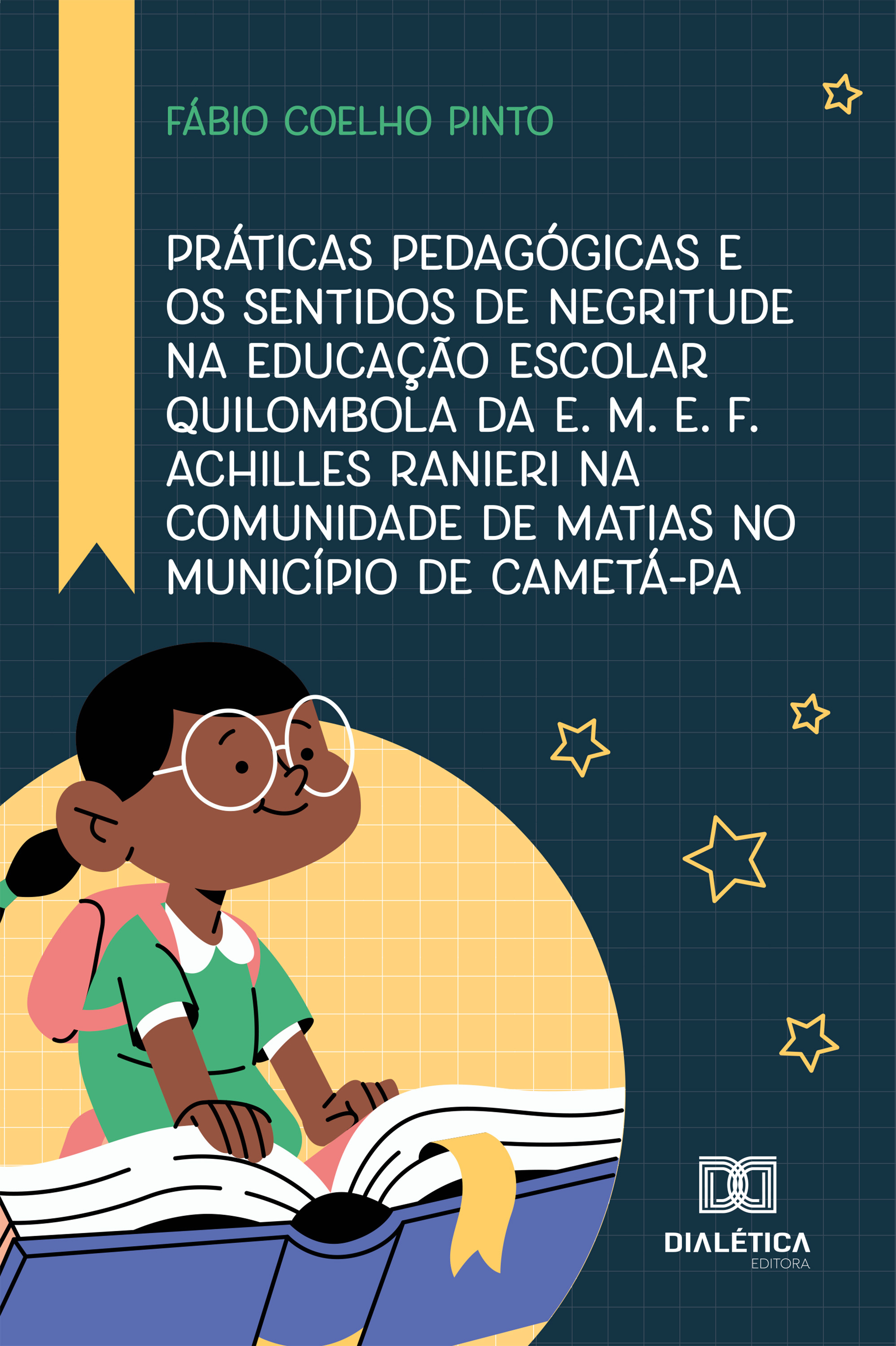 Práticas Pedagógicas e os Sentidos de Negritude na Educação Escolar Quilombola da E. M. E. F. Achilles Ranieri na Comunidade de Matias no Município de Cametá-PA