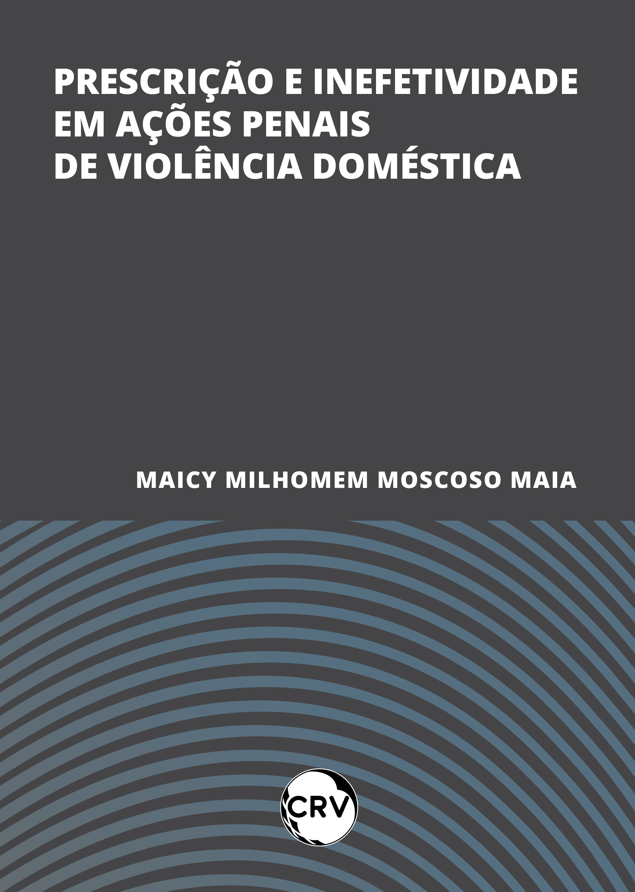 Prescrição e inefetividade em ações penais de violência doméstica