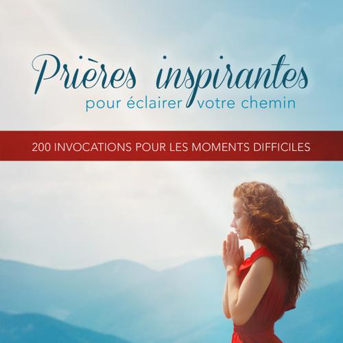 Prières inspirantes pour éclairer votre chemin