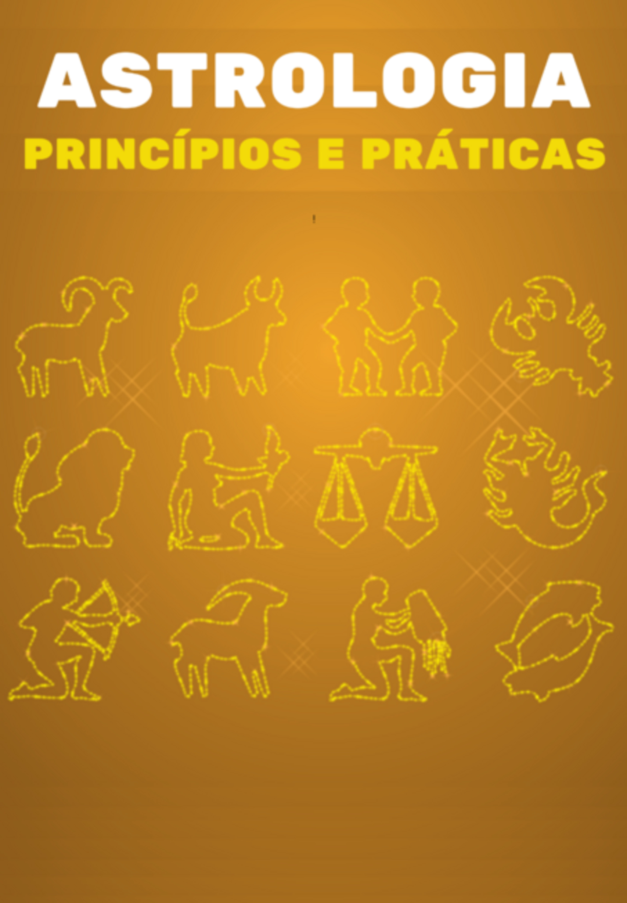 Princípios E Práticas Da Astrologia