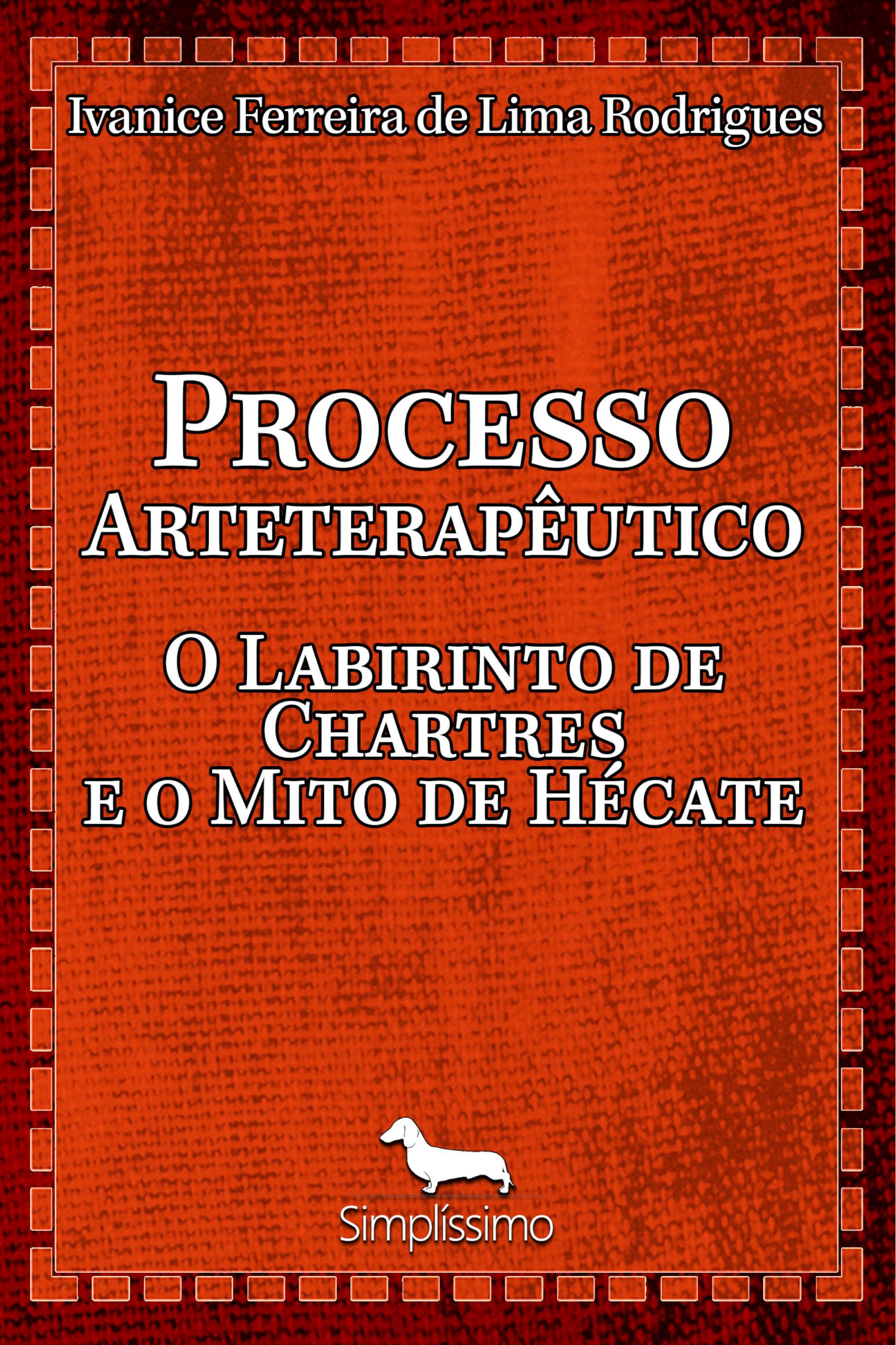 PROCESSO ARTETERAPÊUTICO O LABIRINTO DE CHARTRES E O MITO DE HÉCATE