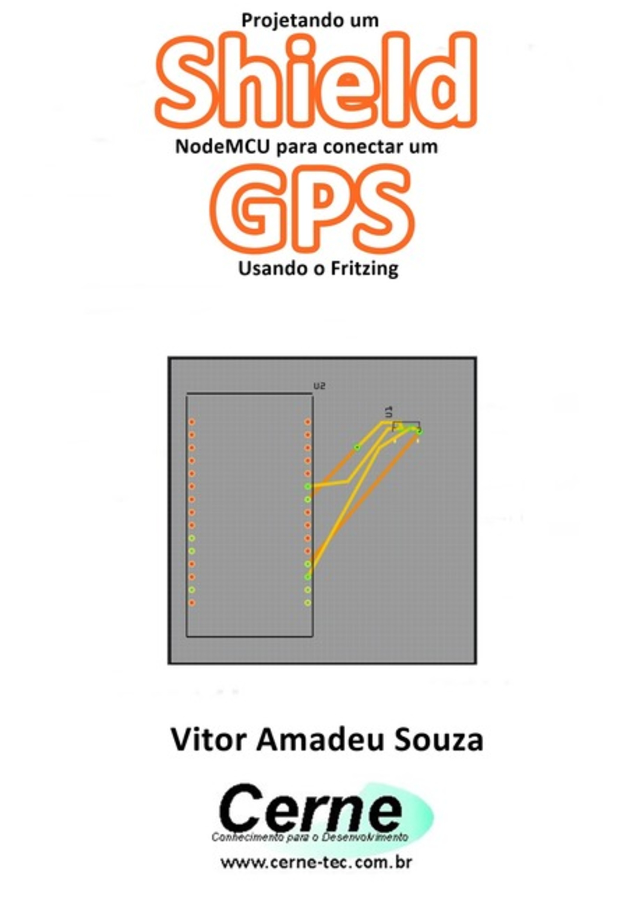 Projetando Um Shield Nodemcu Para Conectar Um Gps Usando O Fritzing