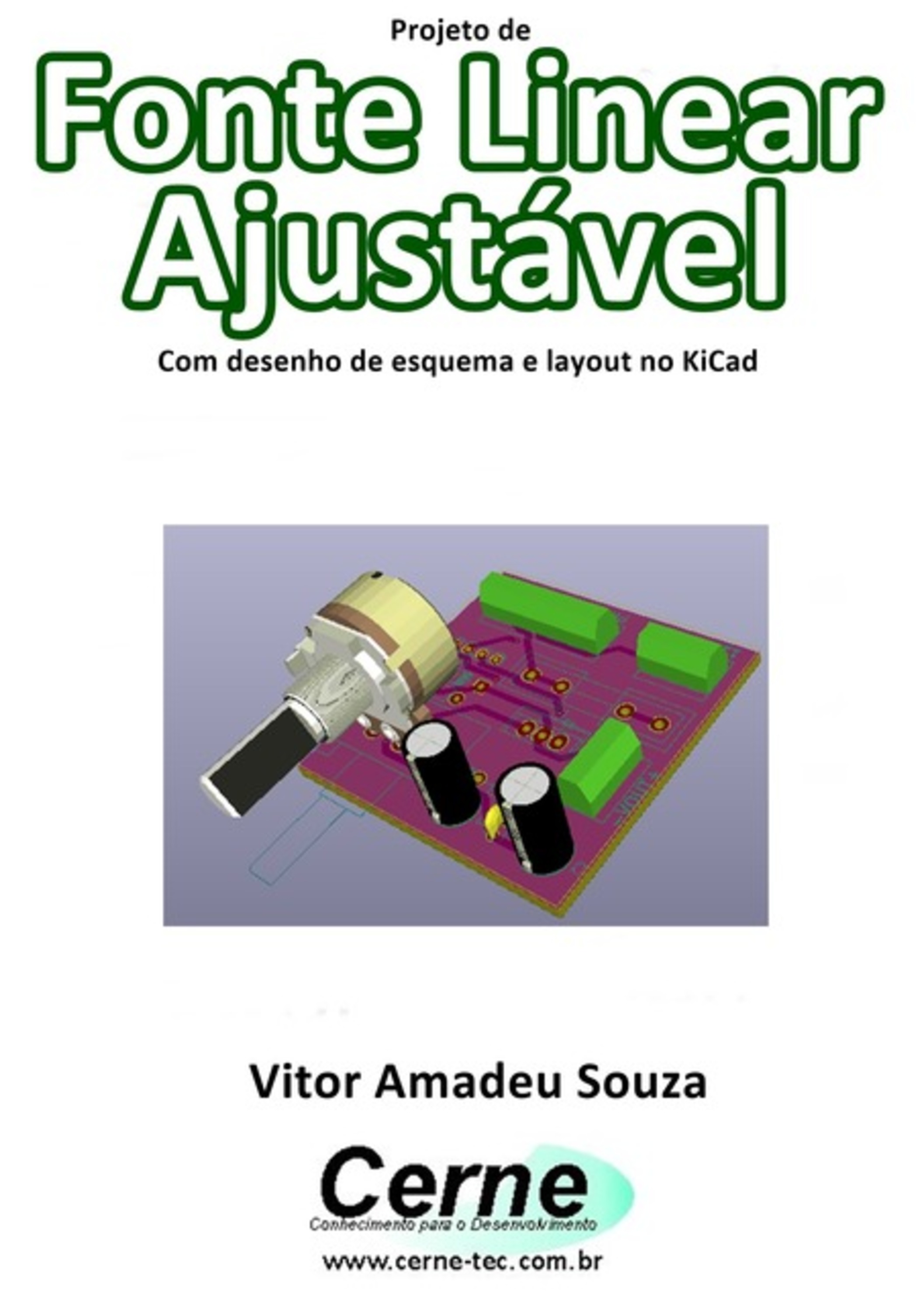 Projeto De Fonte Linear Ajustável Com Desenho De Esquema E Layout No Kicad