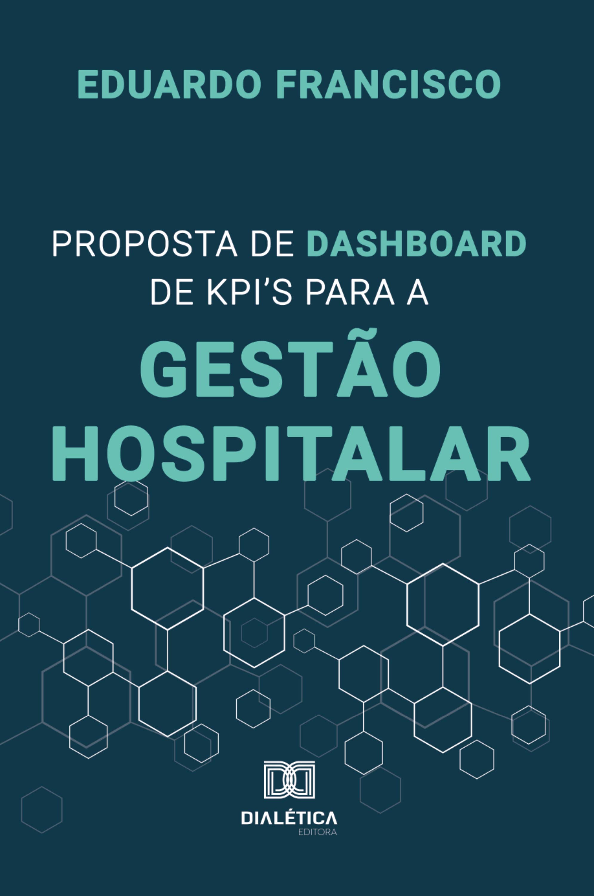 Proposta de Dashboard de KPI's para a Gestão Hospitalar