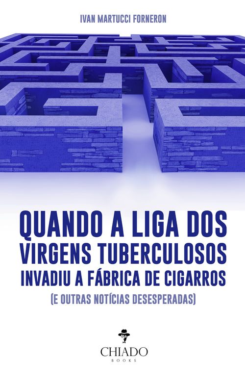 Quando a liga dos virgens tuberculosos invadiu a fábrica de cigarros