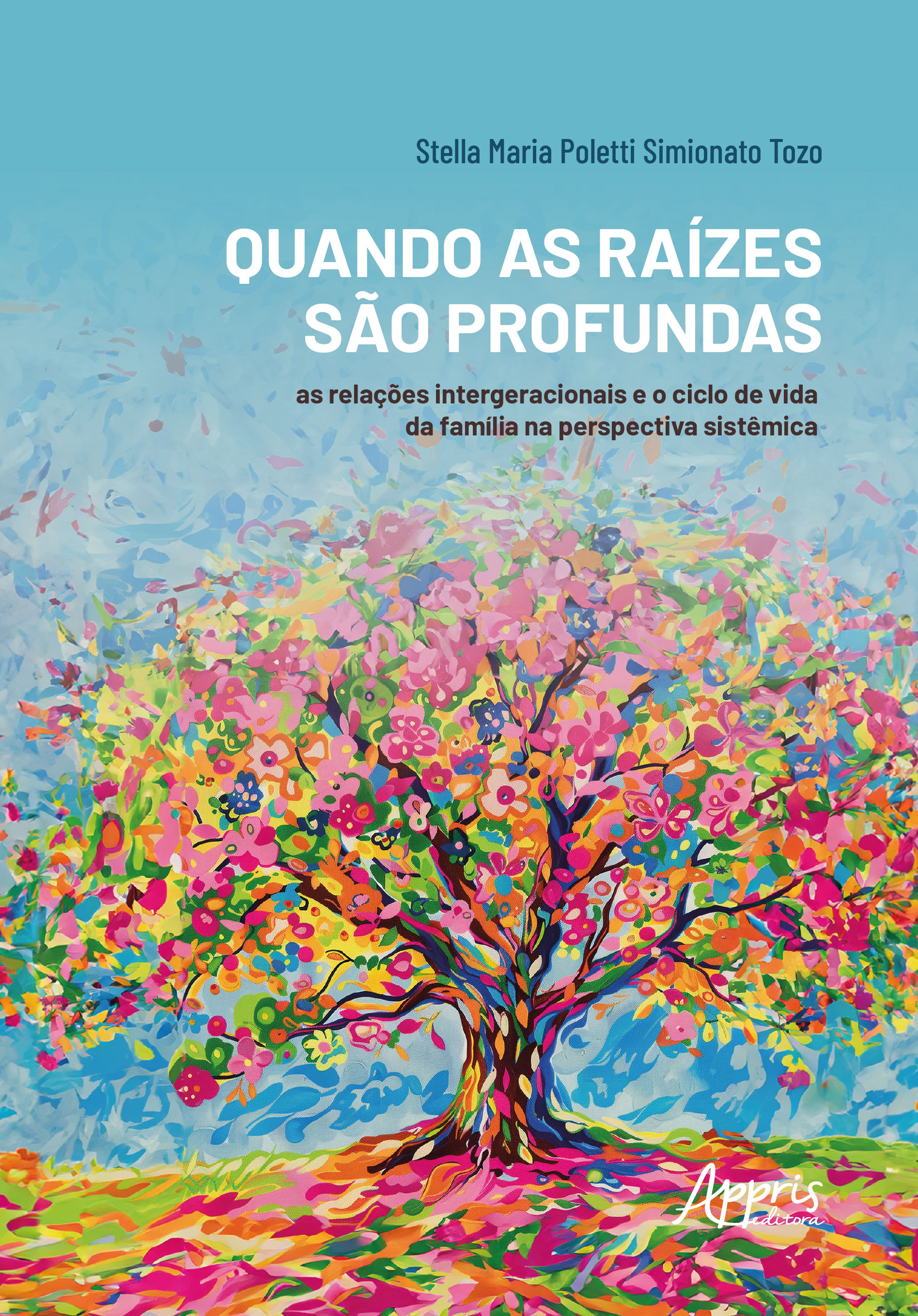 Quando as Raízes são Profundas: As Relações Intergeracionais e o Ciclo de Vida da Família na Perspectiva Sistêmica