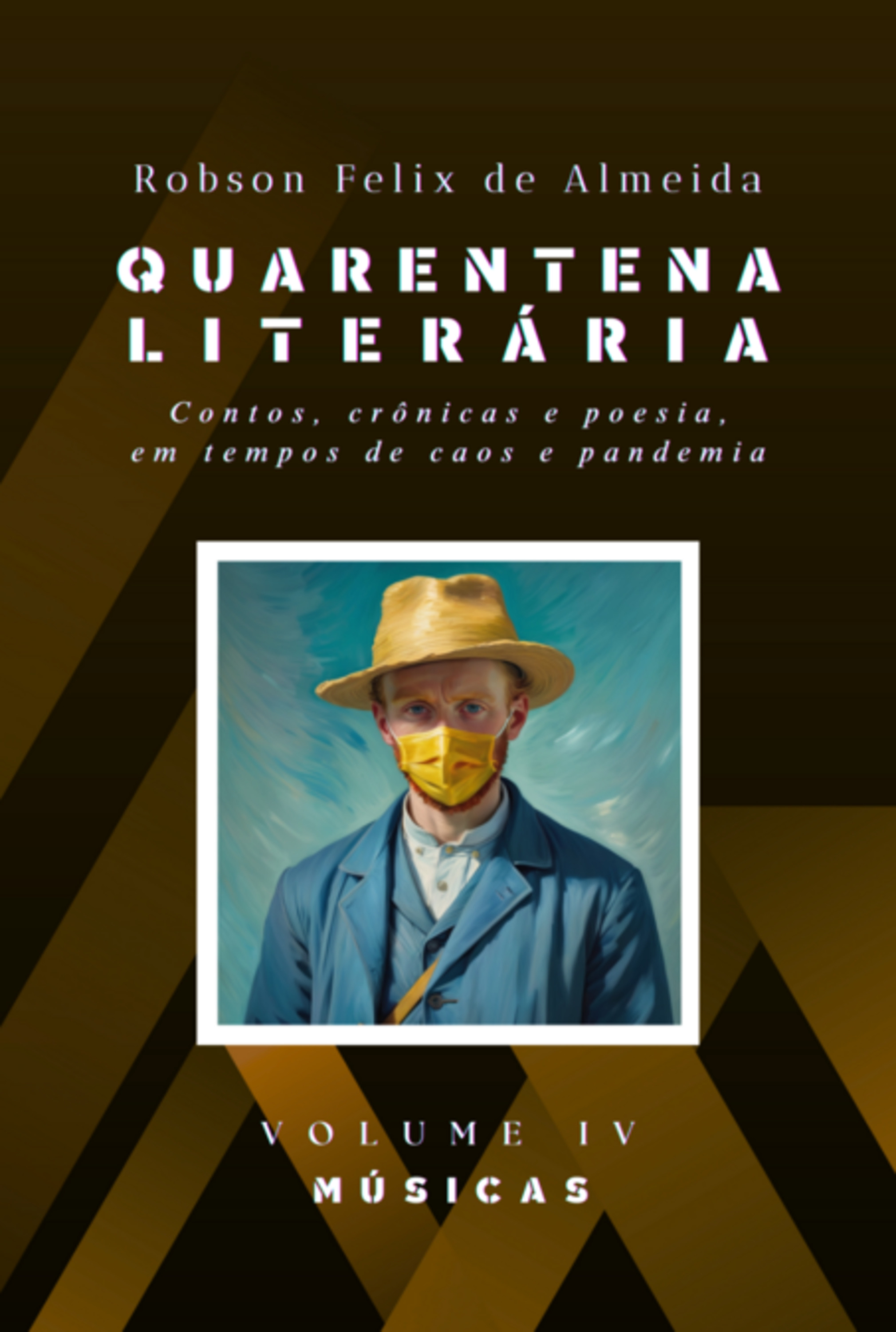 Quarentena Literária - Contos, Crônicas E Poesia, Em Tempos De Caos E Pandemia - Volume 4 - Múiscas