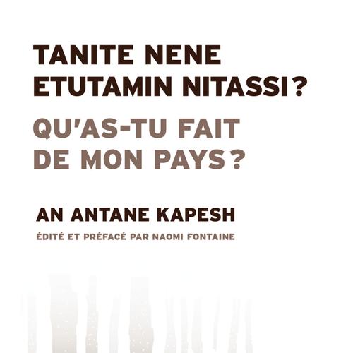 Qu'as-tu fait de mon pays? Tanite nene etutamin nitassi?