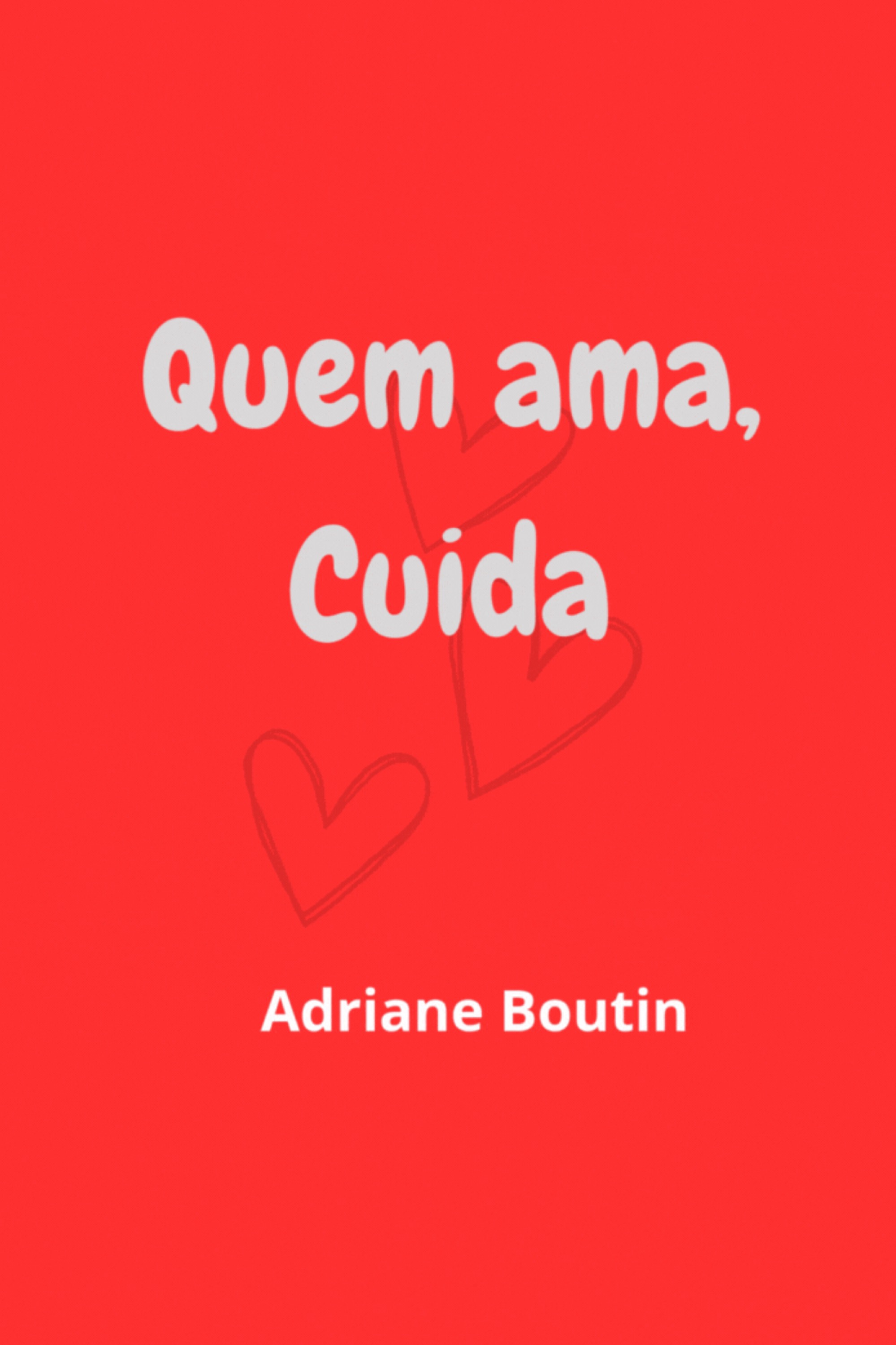 Quem ama, cuida!