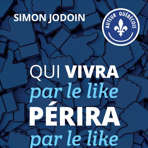 Qui vivra par le like périra par le like