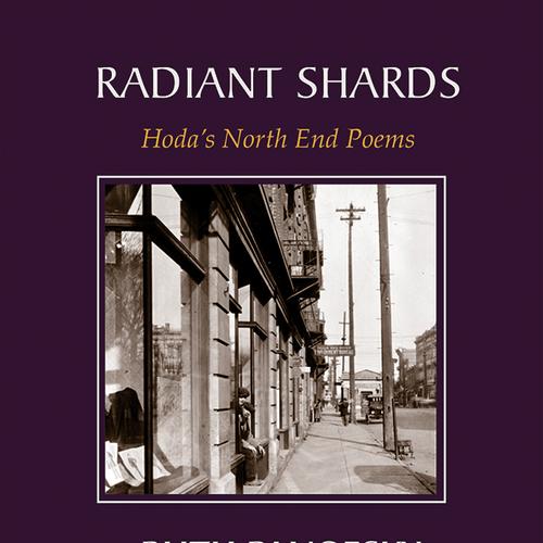 Radiant Shards: Hoda's North End Poems