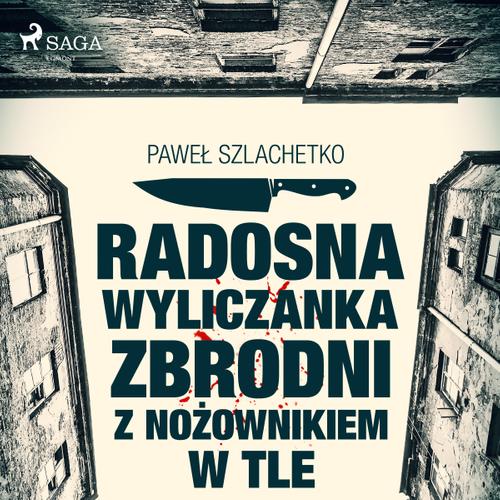 Radosna wyliczanka zbrodni z nożownikiem w tle