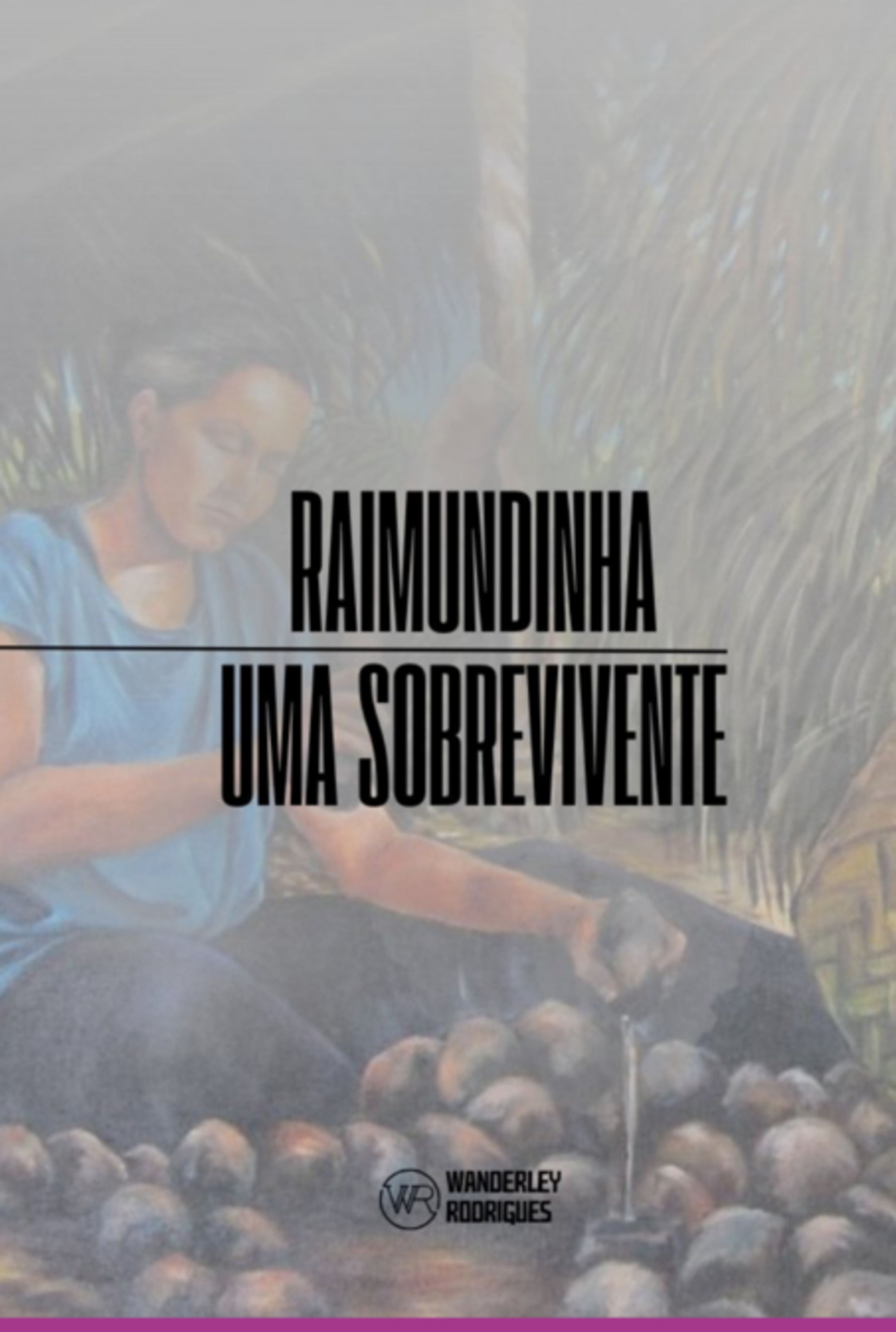 Raimundinha, Uma Sobrevivente