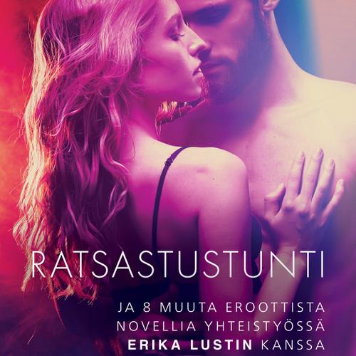 Ratsastustunti - ja 8 muuta eroottista novellia yhteistyössä Erika Lustin kanssa