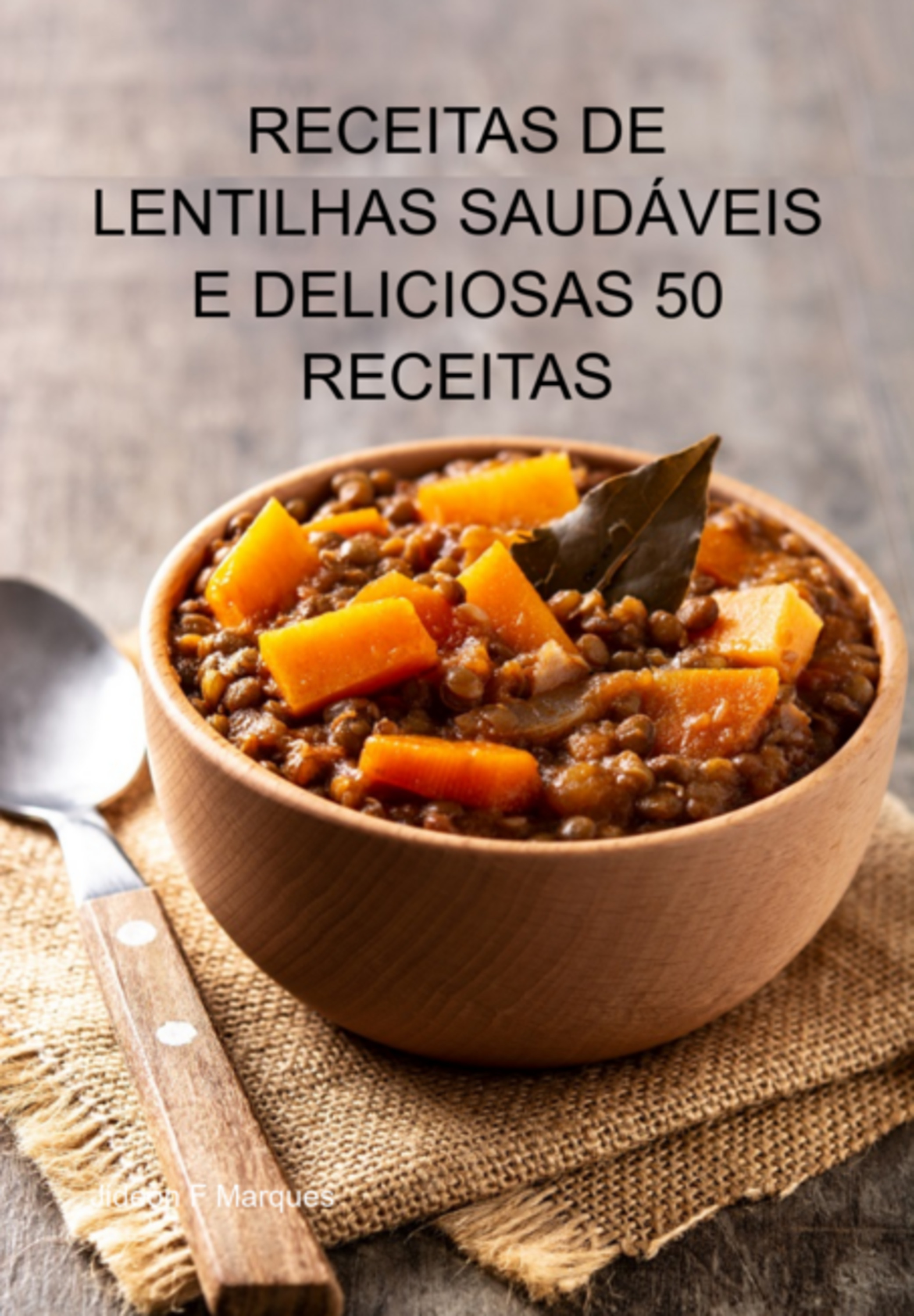 Receitas De Lentilhas Saudáveis E Deliciosas 50 Receitas