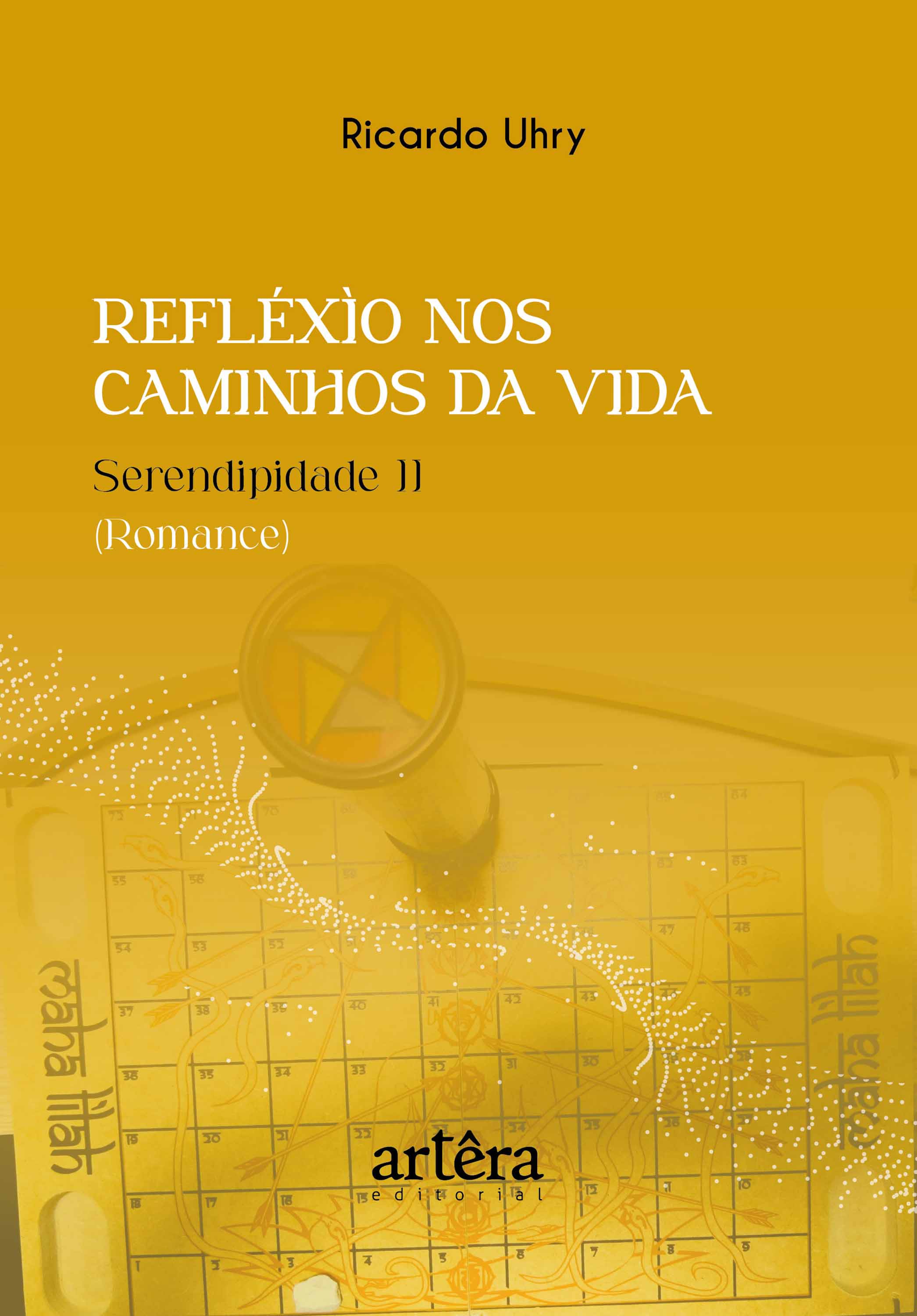 Refléxìo nos Caminhos da Vida: Serendipidade II (romance)