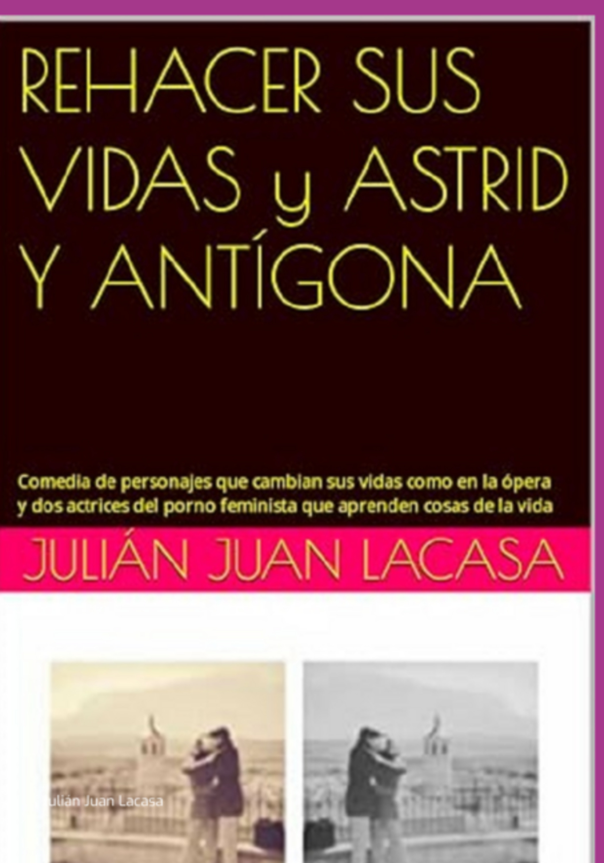 Rehacer Sus Vidas Y Astrid Y Antígona