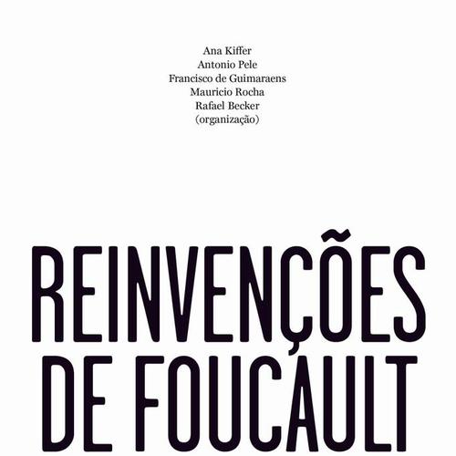 Reinvenções de Foucault