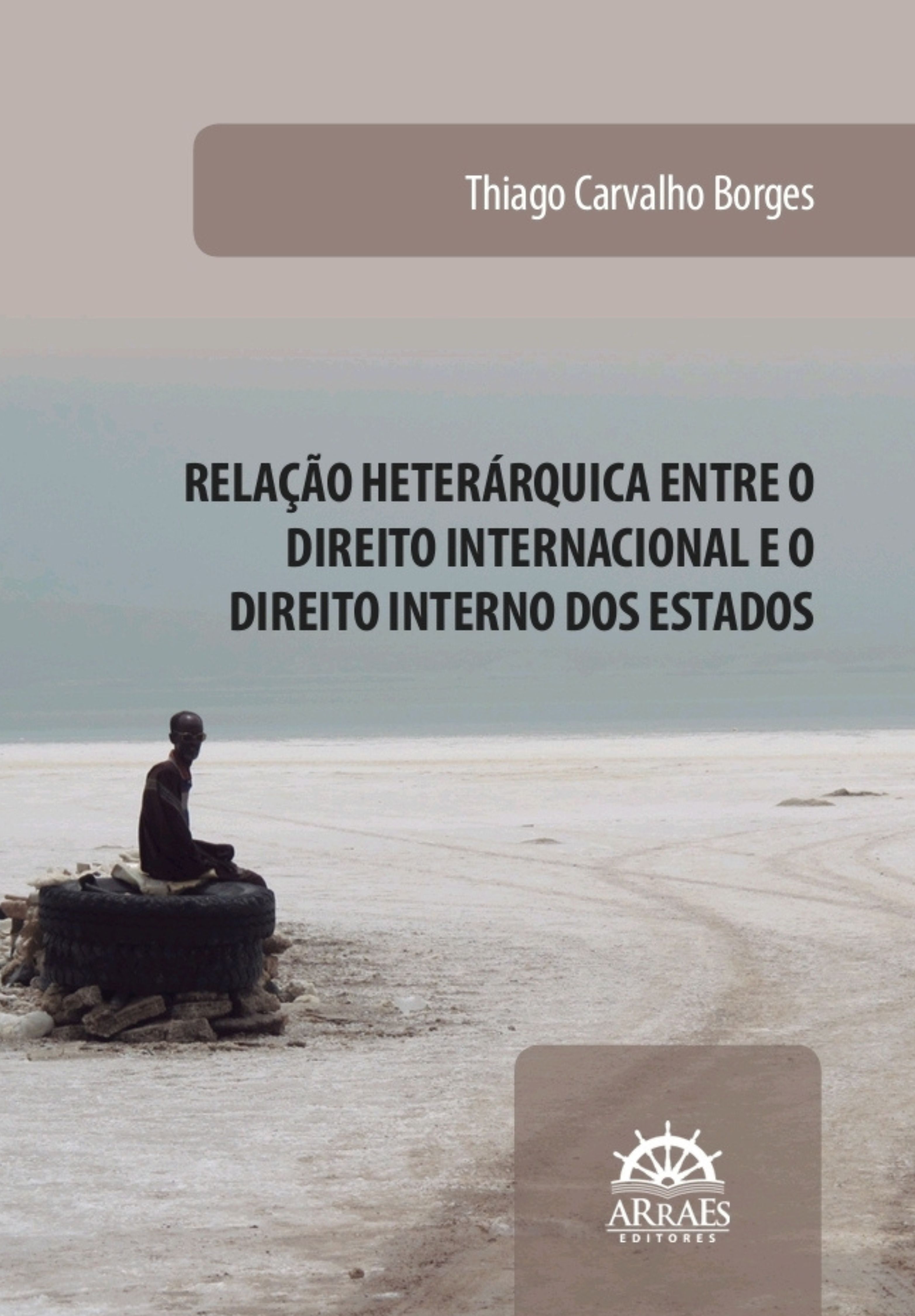 Relação Heterárquica entre o Direito internacional e o Direito interno dos Estados