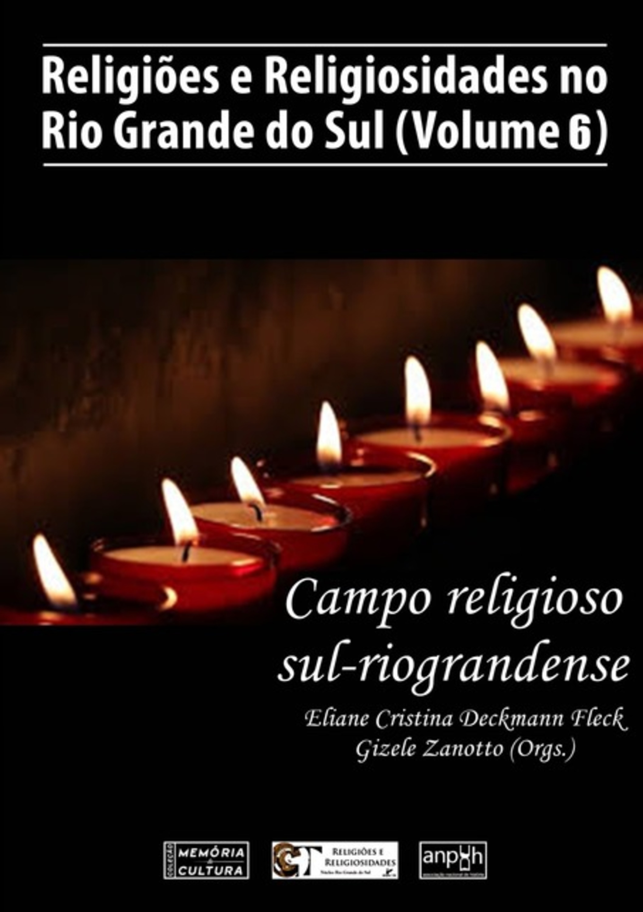 Religiões E Religiosidades No Rio Grande Do Sul (volume 6)