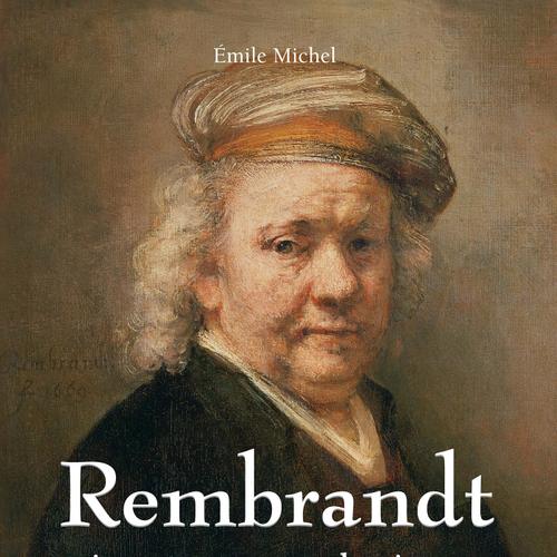 Rembrandt - Peintre, graveur et dessinateur - Volume II