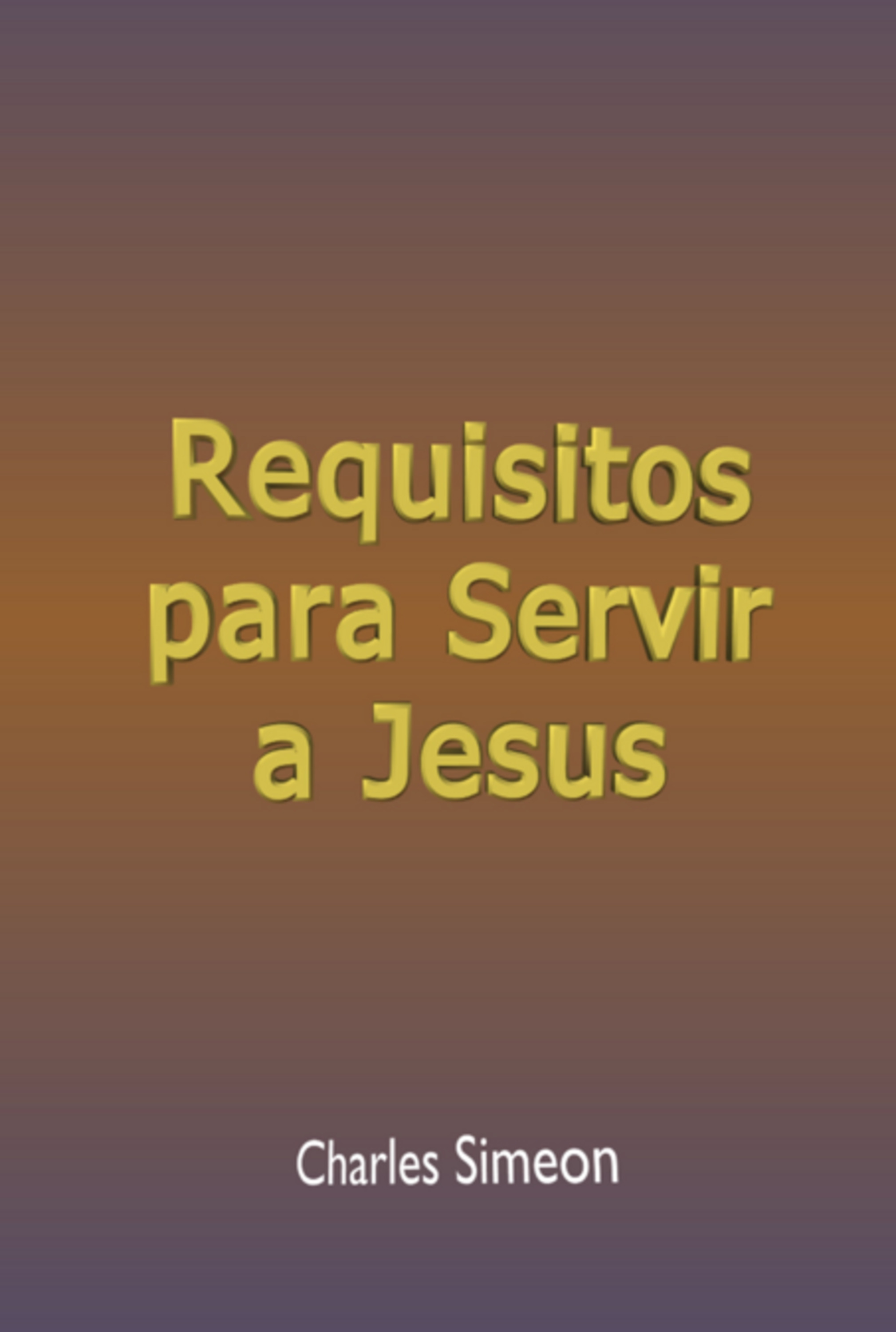 Requisitos Para Servir A Jesus
