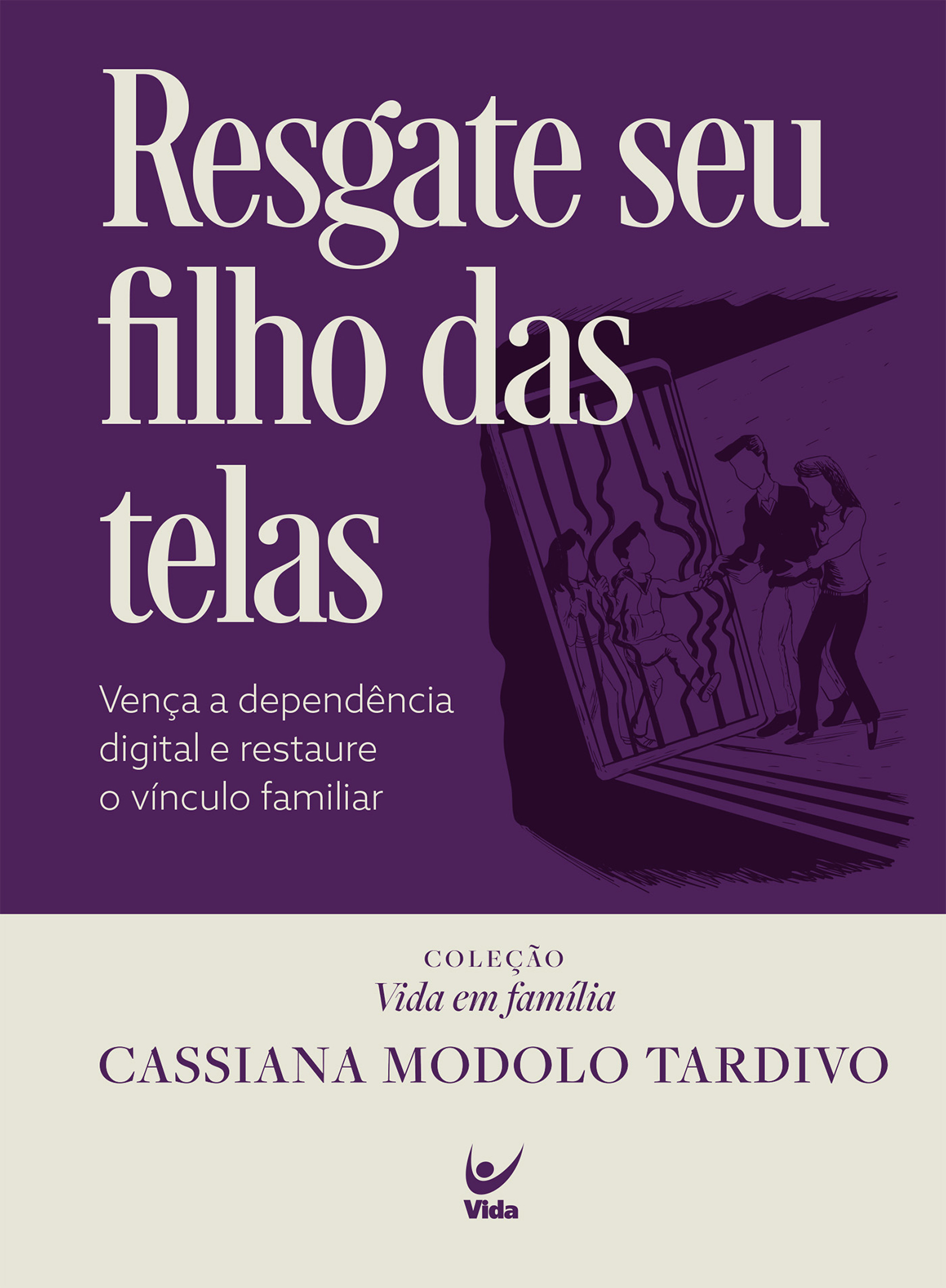 Resgate seu filho das telas (Coleção Vida em Família)