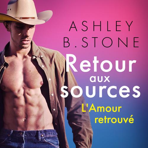 Retour aux sources vol. 4 : L'Amour retrouvé - Une nouvelle érotique