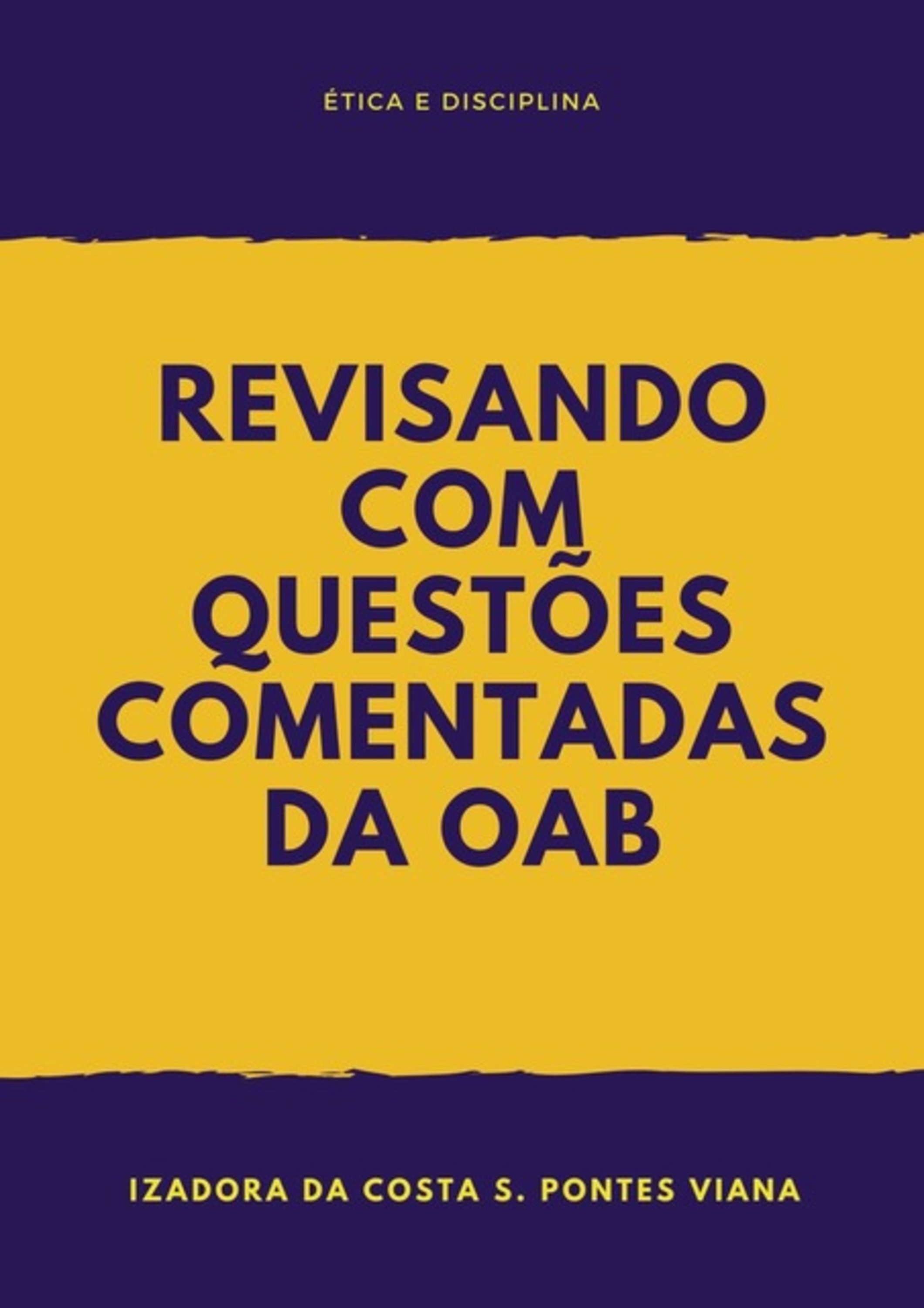 Revisando Com Questões Da Oab: Ética E Disciplina