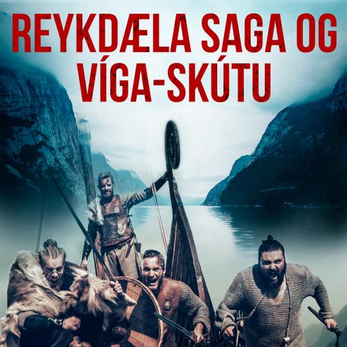 Reykdæla saga og Víga-Skútu 