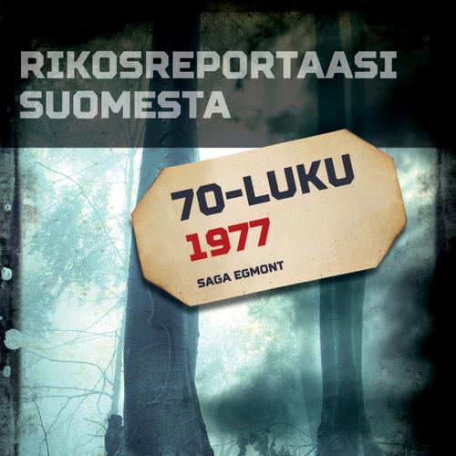 Rikosreportaasi Suomesta 1977