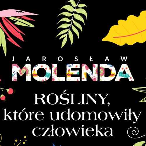 Rośliny, które udomowiły człowieka